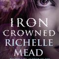 Cover Art for 9780553826104, Iron Crowned: Dark Swan 3 by Richelle Mead