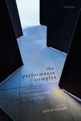 Cover Art for 9780198861669, The Performance Complex: Competition and Competitions in Social Life by Stark