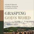 Cover Art for 0025986109172, Grasping God's Word: A Hands-On Approach to Reading, Interpreting, and Applying the Bible by J. Scott Duvall