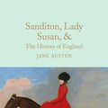 Cover Art for 9781509826933, Sanditon, Lady Susan, & The History of England by Jane Austen