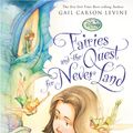 Cover Art for 9781423165385, Fairies and the Quest for Never Land by Gail Carson Levine