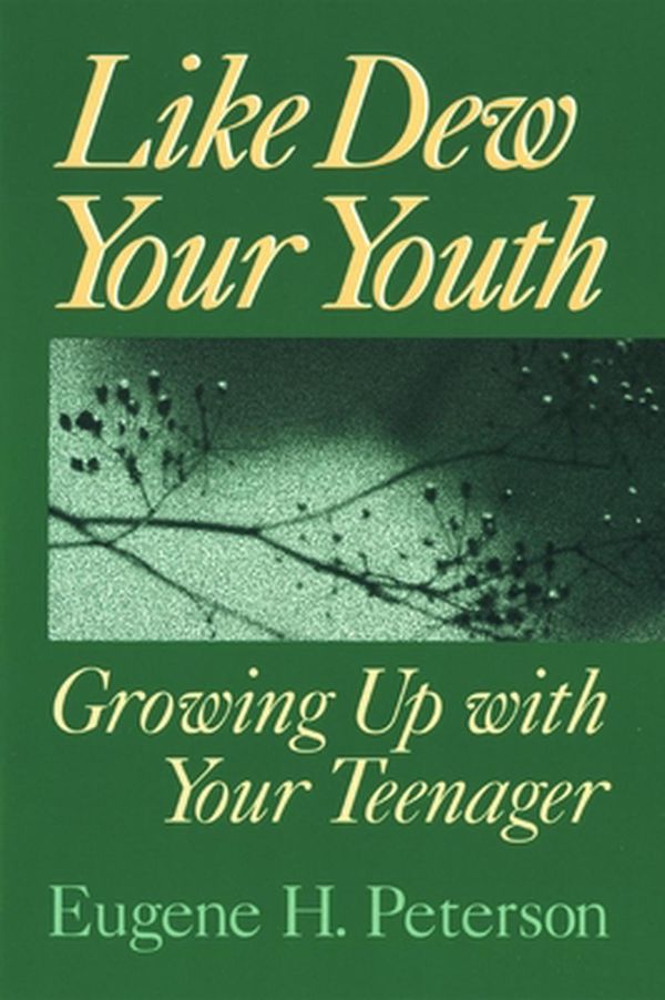 Cover Art for 9780802801166, Like Dew Your Youth by Eugene H. Peterson