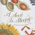 Cover Art for 9781607533528, A Seed Is Sleepy by Dianna Aston