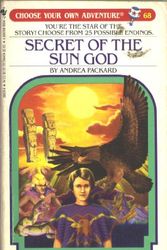 Cover Art for 9780553265293, Secret of the Sun God (Choose Your Own Adventure, No 68) by Andrea Packard
