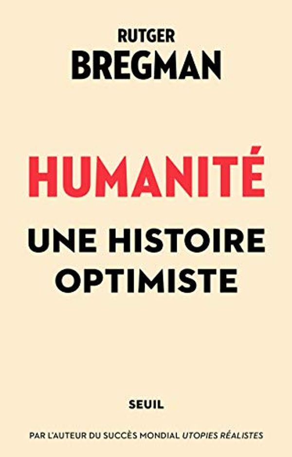 Cover Art for 9782021392203, Humanité. Une histoire optimiste (Sciences humaines (H.C.)) by Bregman, Rutger