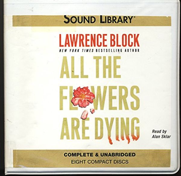 Cover Art for 9780792735144, All the Flowers Are Dying by Lawrence Block