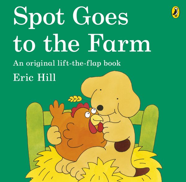 Cover Art for 9780141340845, Spot Goes to the Farm by Eric Hill