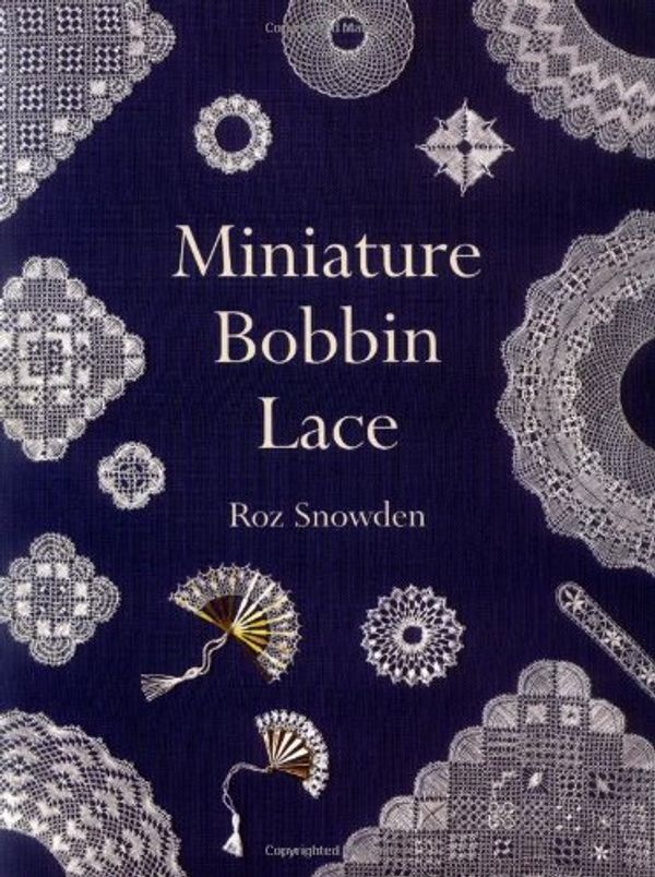 Cover Art for 9781861080868, Miniature Bobbin Lace by Roz Snowden