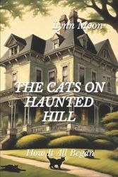 Cover Art for 9781491296837, The Cats on Haunted Hill by Lynn Moon