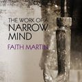 Cover Art for 9780719816079, The Work of a Narrow Mind by Faith Martin