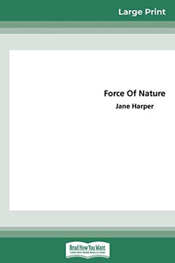 Cover Art for 9780369305459, Force of Nature (16pt Large Print Edition) by Jane Harper