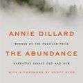 Cover Art for 9780062432971, The Abundance by Annie Dillard