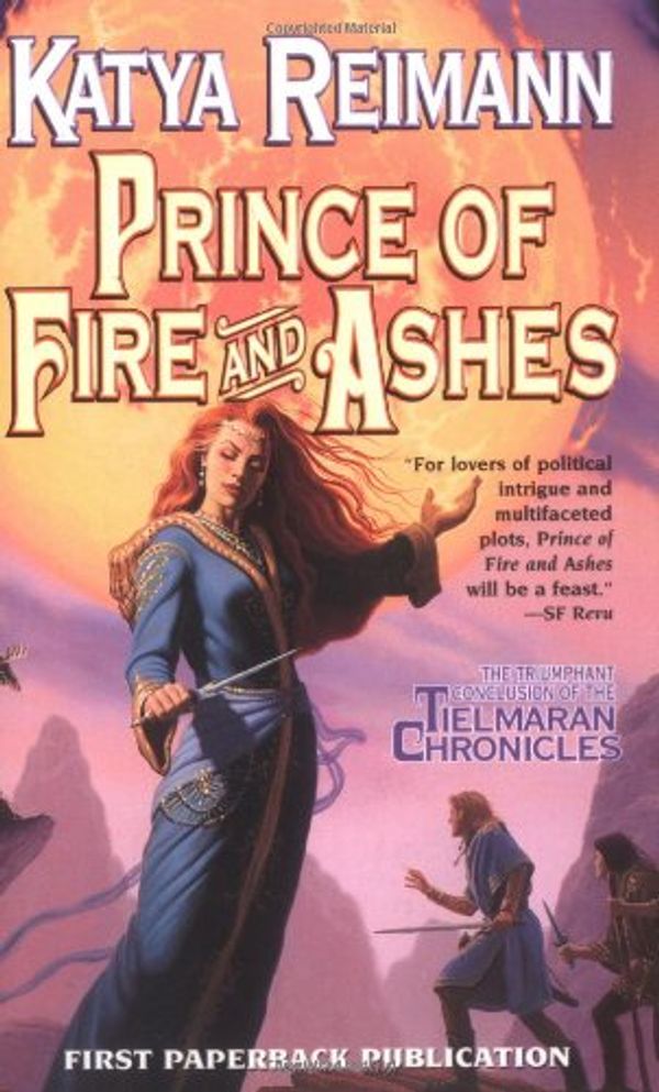 Cover Art for 9780812549362, Prince of Fire and Ashes: Book 3 of the Tielmaran Chronicles by Katya Reimann