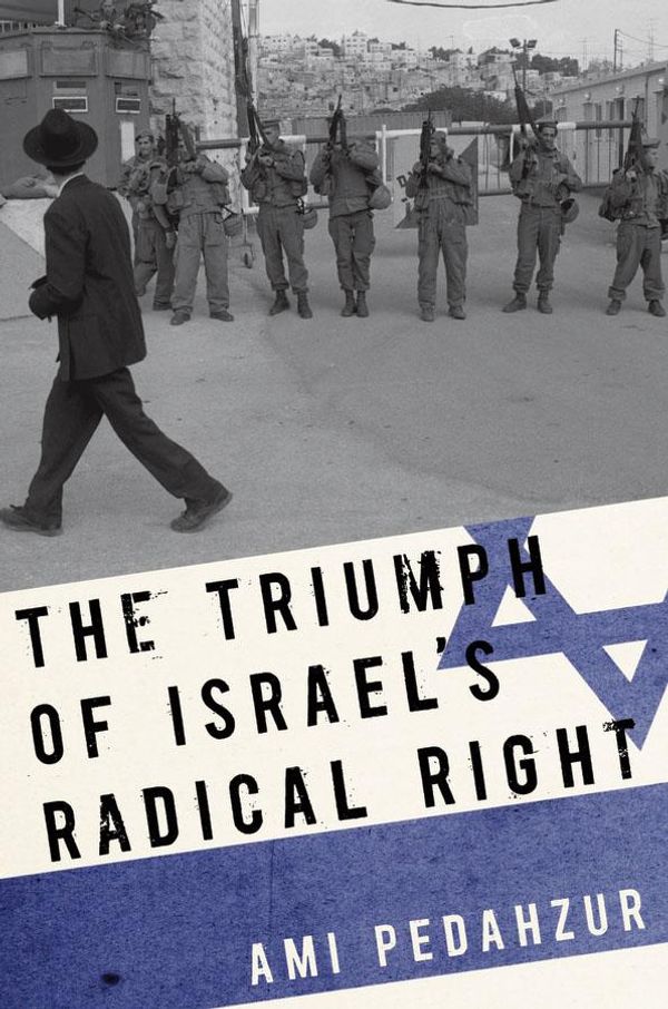 Cover Art for 9780199911349, The Triumph of Israel's Radical Right by Ami Pedahzur