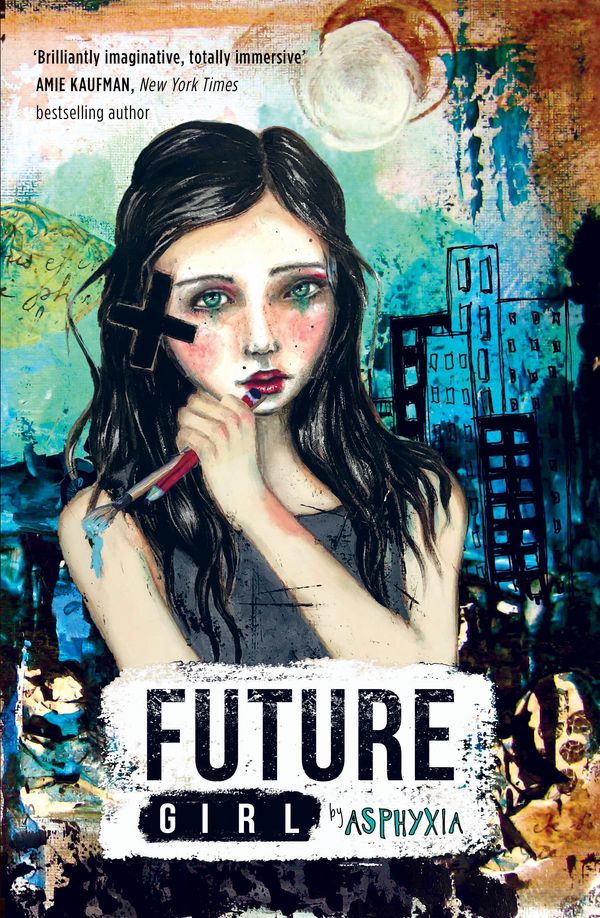 Cover Art for 9781760294373, Future Girl by Asphyxia