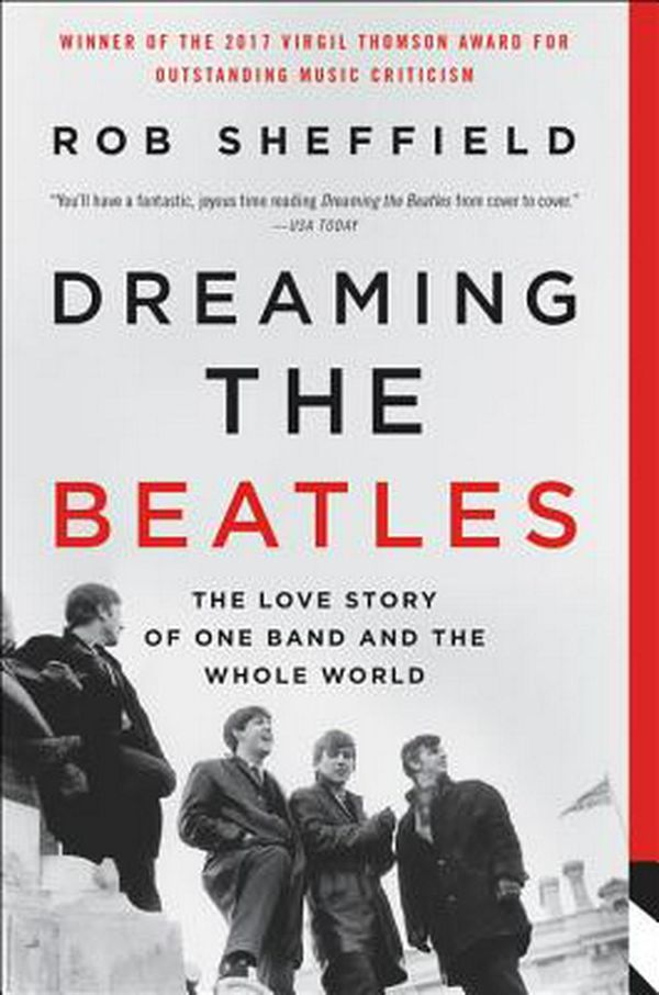 Cover Art for 9780062207661, Dreaming the Beatles by Rob Sheffield
