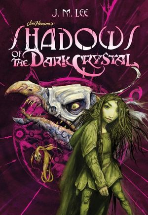 Cover Art for 9780399539794, Shadows of the Dark Crystal #1 by J. M. Lee