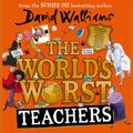 Cover Art for 9780008364021, The World's Worst Teachers by David Walliams