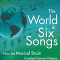 Cover Art for 9781101043455, The World in Six Songs by Daniel J. Levitin