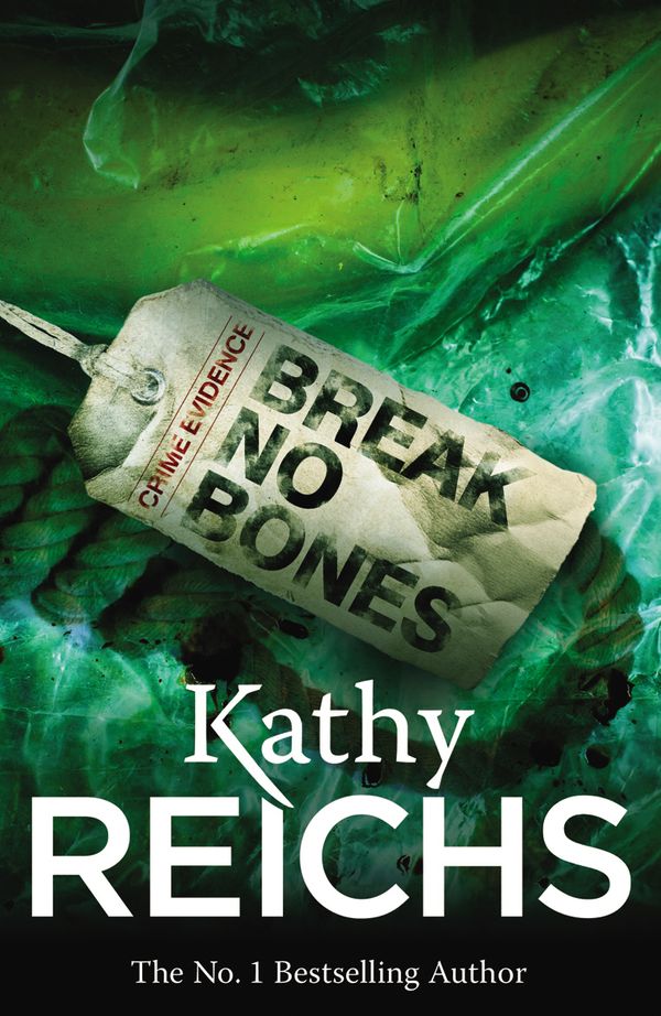 Cover Art for 9780099556589, Break No Bones by Kathy Reichs