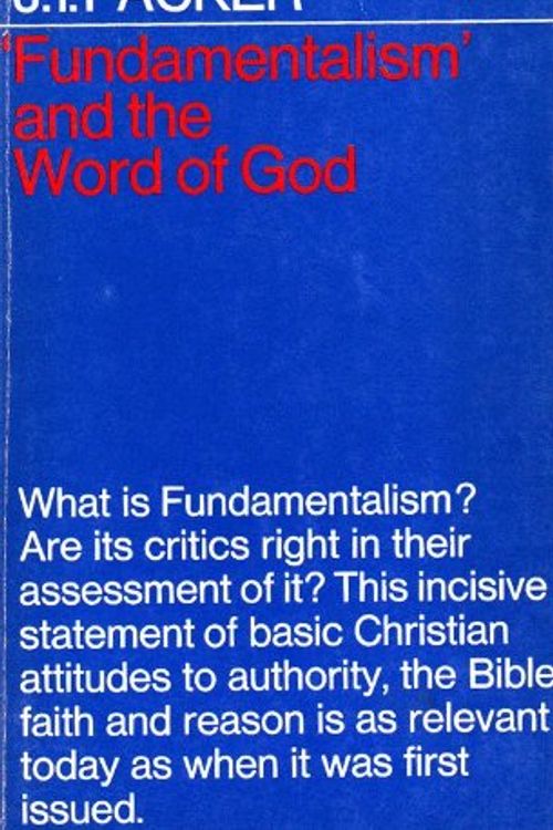 Cover Art for 9780851103020, Fundamentalism and the Word of God by J. I. Packer