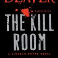 Cover Art for 9781455529575, The Kill Room by Jeffery Deaver