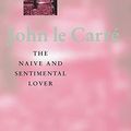 Cover Art for 9780340733622, The Naive and Sentimental Lover by John Le Carre
