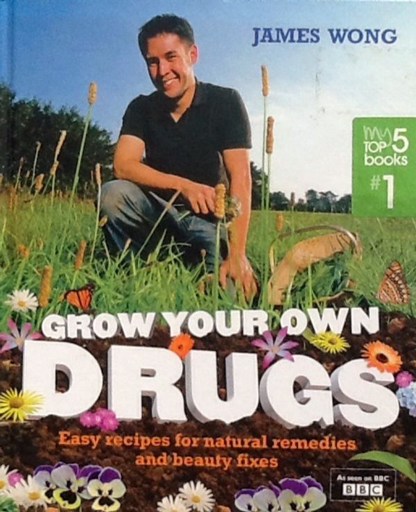 Cover Art for 9780007845484, Grow Your Own Drugs by James Wong