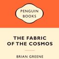 Cover Art for 9780141037622, The Fabric of the Cosmos: Popular Penguins by Brian Greene
