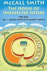 Cover Art for 9781432844462, The House of Unexpected Sisters (No. 1 Ladies' Detective Agency) by Alexander McCall Smith
