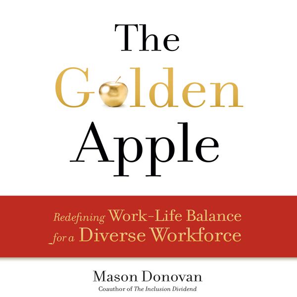 Cover Art for B01LBQ8864, The Golden Apple: Redefining Work-Life Balance for a Diverse Workforce (Unabridged) by Unknown