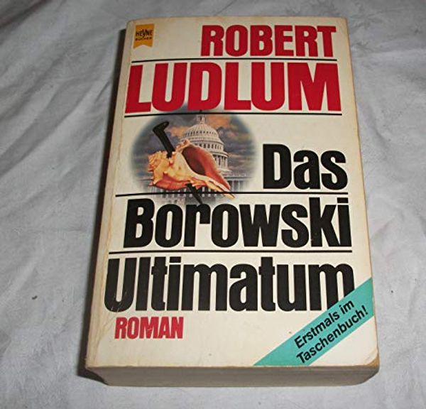 Cover Art for 9783453069688, Das Borowski-Ultimatum by Robert Ludlum