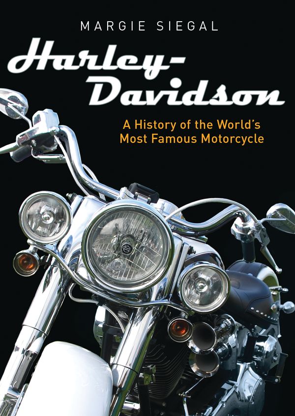 Cover Art for 9780747813439, Harley-Davidson: A History of the World’s Most Famous Motorcycle by Margie Siegal