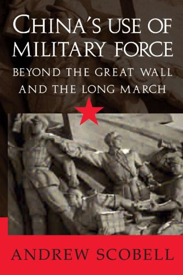 Cover Art for 9780521525855, China's Use of Military Force by Scobell, Andrew