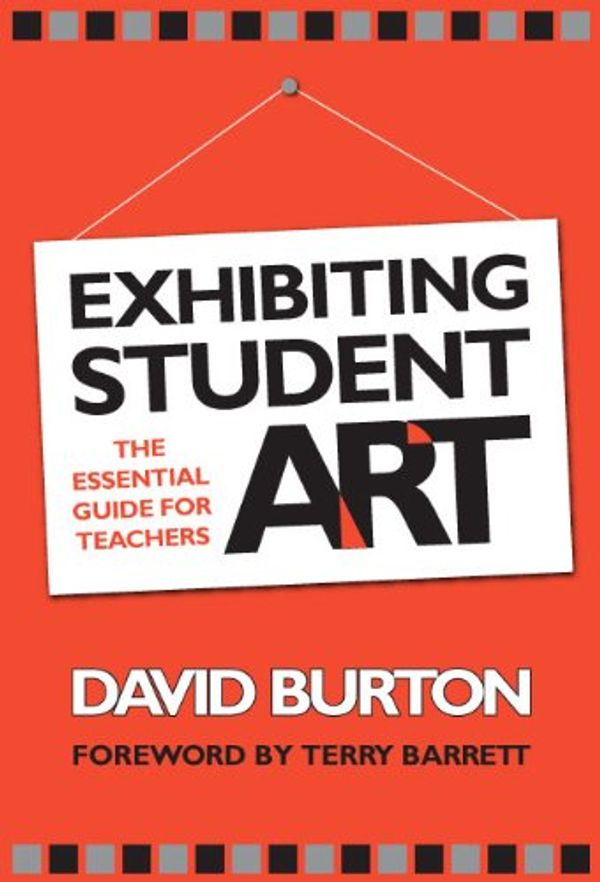 Cover Art for 9780807746721, Exhibiting Student Art by David Burton