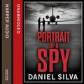 Cover Art for 9780007466672, Portrait of a Spy by Daniel Silva, Simon Vance