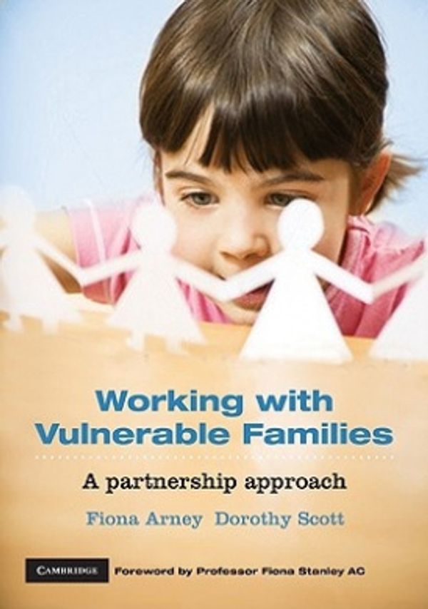 Cover Art for 9780521744461, Working with Vulnerable Families by Fiona Arney, Dorothy Scott