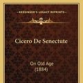 Cover Art for 9781167456091, Cicero de Senectute by Andrew P. Peabody