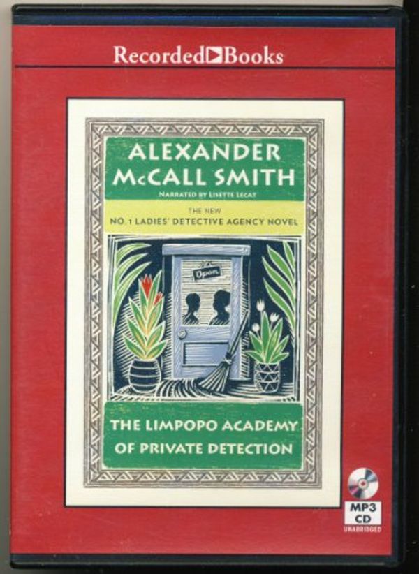 Cover Art for 9781464037276, The Limpopo Academy of Private Detection (No. 1 Ladies Detective Agency) by Alexander McCall Smith