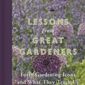 Cover Art for 9781921966927, Lessons from Great Gardeners by Matthew Biggs
