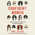 Cover Art for 9780062956057, Confident Women by Tori Telfer, Jaime Lamchick