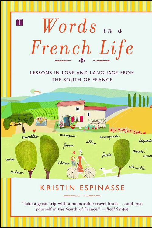 Cover Art for 9780743287296, Words in a French Life: Lessons in Love and Language from the South of France by Kristin Espinasse