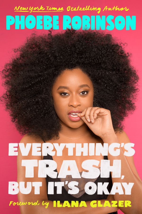 Cover Art for 9780525534167, Everything's Trash, But It's Okay by Phoebe Robinson