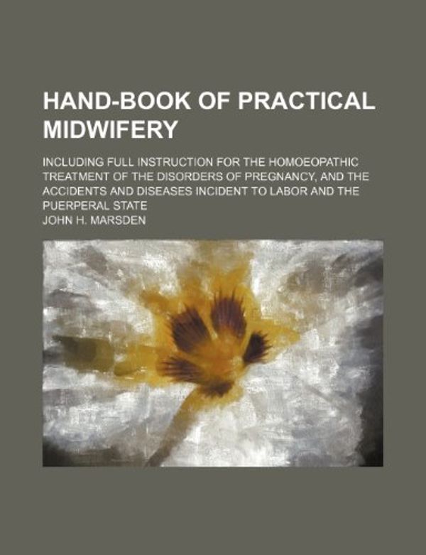 Cover Art for 9780217259972, Hand-Book of Practical Midwifery (Paperback) by John H. Marsden
