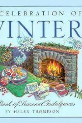 Cover Art for 9781568361918, In Celebration of Winter: A Book of Seasonal Indulgences by Helen Thompson
