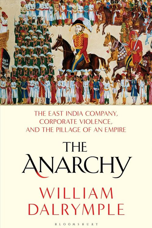 Cover Art for 9781635573954, The Anarchy by William Dalrymple