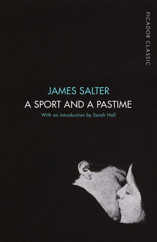 Cover Art for 9781509823314, A Sport and a Pastime: Picador Classic by James Salter
