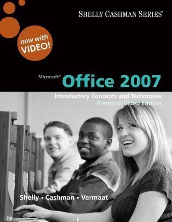 Cover Art for B00DT63WPW, Microsoft Office 2007: Introductory Concepts and Techniques, Premium Video Edition (Shelly Cashman Series) Unstated Edition by Shelly, Gary B., Cashman, Thomas J., Vermaat, Misty E. [2009] by 