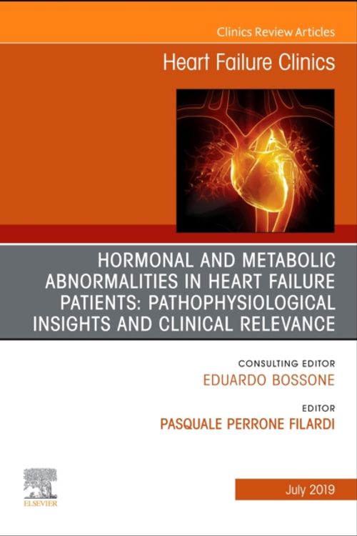 Cover Art for 9780323677998, Hormonal and Metabolic Abnormalities in Heart Failure Patients: Pathophysiological Insights and Clinical Relevance', An Issue of Heart Failure Clinics (The Clinics: Internal Medicine) by Pasquale Perrone Filardi