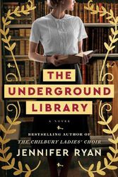 Cover Art for 9780593500385, The Underground Library: A Novel by Jennifer Ryan